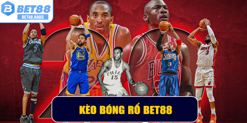 Kèo Bóng Rổ BET88 – Hướng Dẫn, Chiến Lược và Mẹo Chơi Hiệu Quả
