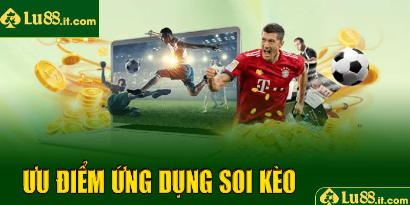 Ưu điểm nổi bật của ứng dụng soi kèo thể thao LU88